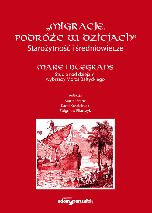 Image of Migracje. Podróże w dziejach. Starożytność i średniowiecze. Mare Integrans