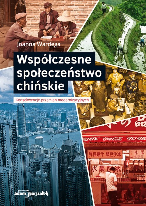 Image of Współczesne społeczeństwo chińskie Konsekwencje przemian modernizacyjnych