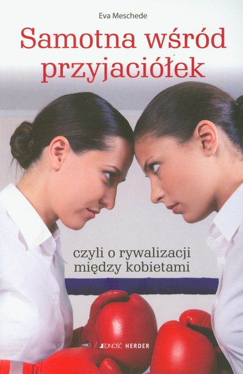 Image of Samotna wśród przyjaciółek czyli o rywalizacji między kobietami