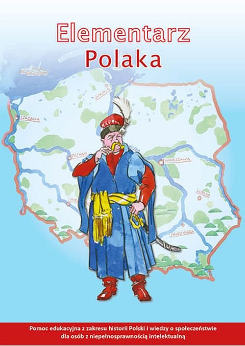 Image of Elementarz Polaka Pomoc edukacyjna z zakresu historii Polski i wiedzy o społeczeństwie dla osób z niepełnosprawnością intelektualną