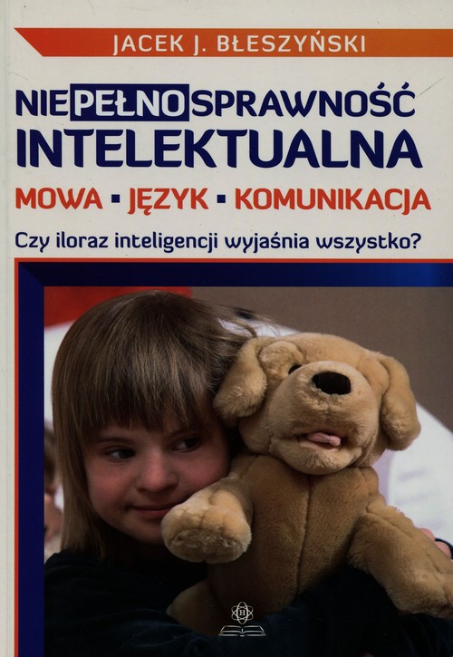 Image of Niepełnosprawność intelektualna Mowa język komunikacja Czy iloraz inteligencji wyjaśnia wszystko?