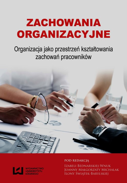 Image of Zachowania organizacyjne Organizacja jako przestrzeń kształtowania zachowań pracowników