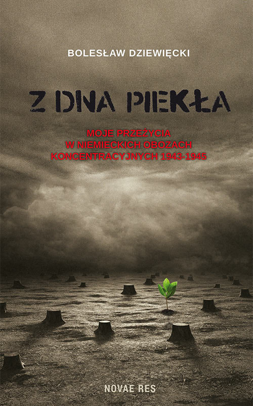 Image of Z dna piekła Moje przeżycia w niemieckich obozach koncentracyjnych 1943-1945
