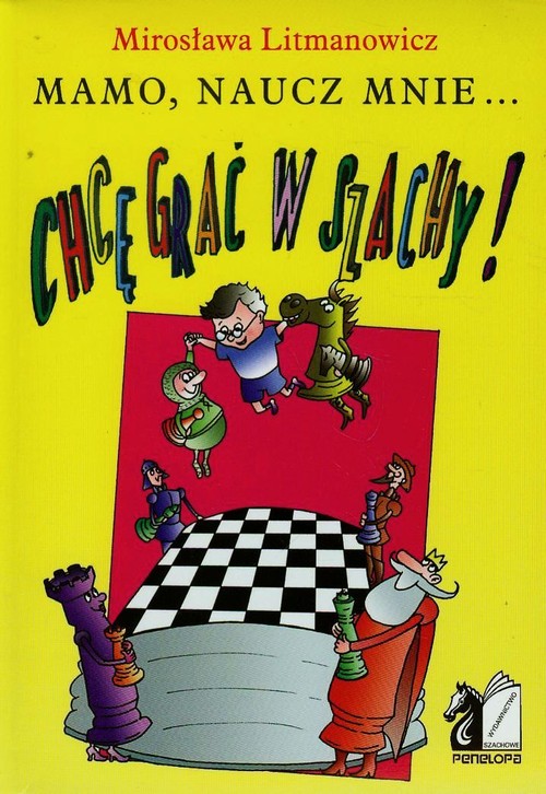 Image of Chcę grać w szachy Mamo naucz mnie