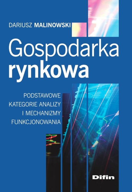 Image of Gospodarka rynkowa Podstawowe kategorie analizy i mechanizmy funkcjonowania