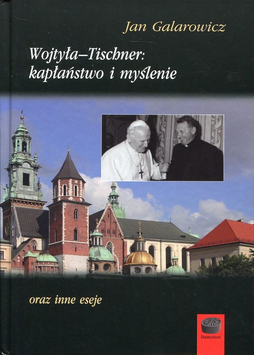 Image of Wojtyła-Tischner: kapłaństwo i myślenie oraz inne eseje