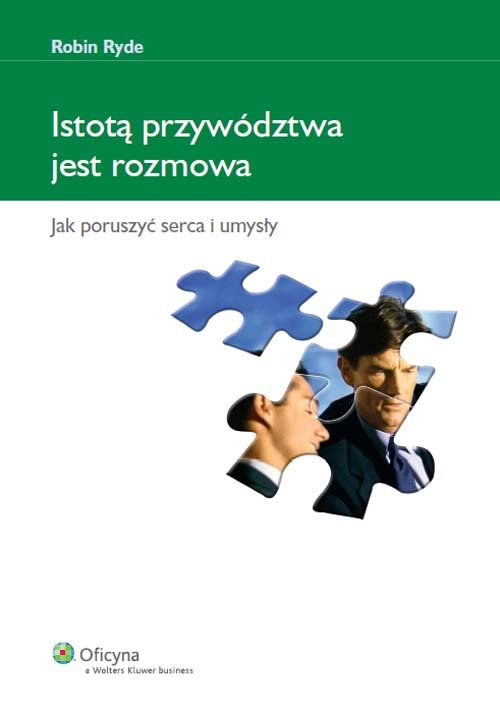 Image of Istotą przywództwa jest rozmowa Jak poruszyć serca i umysły