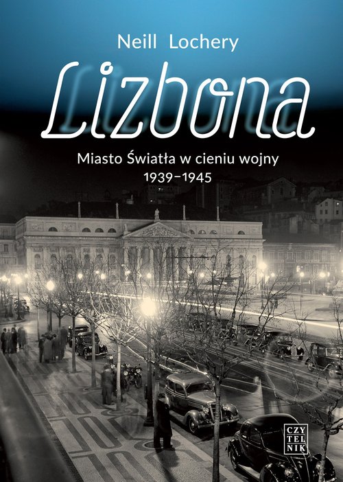 Image of Lizbona Miasto Światła w cieniu wojny 1939-1945