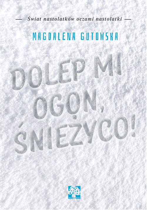 Image of Dolep mi ogon śnieżyco