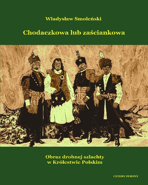 Image of Chodaczkowa lub zaściankowa Obraz drobnej szlachty w Królestwie Polskim