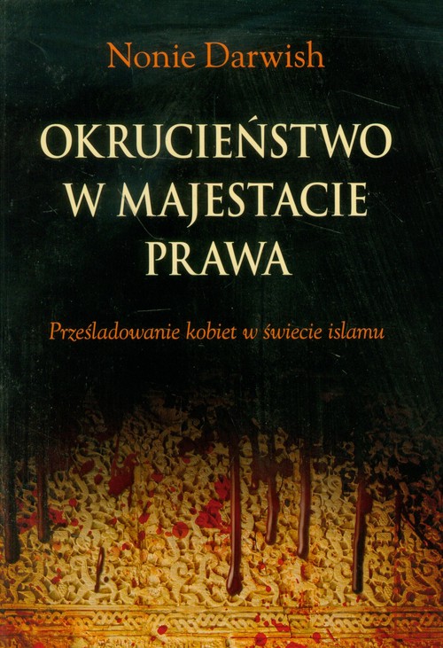 Image of Okrucieństwo w majestacie prawa Prześladowanie kobiet w świecie islamu