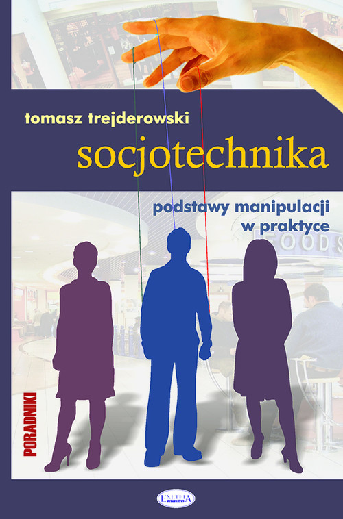 Image of Socjotechnika Podstawy manipulacji w praktyce