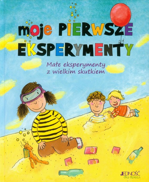 Image of Moje pierwsze eksperymenty Małe eksperymenty z wielkim skutkiem