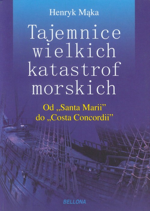 Image of Tajemnice wielkich katastrof morskich Od Santa Marii do Costa Concordii