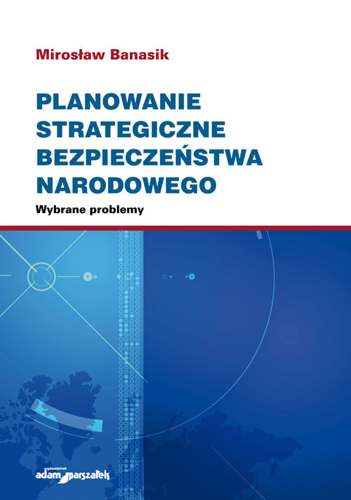 Image of Planowanie strategiczne bezpieczeństwa narodowego. Wybrane problemy