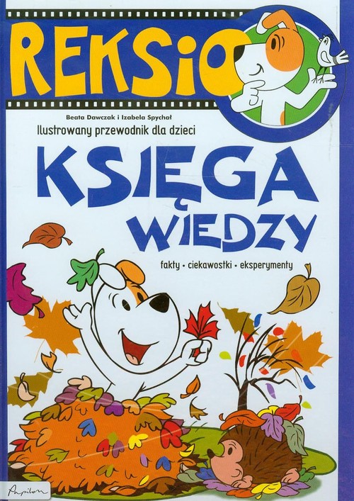 Image of Reksio Księga wiedzy Ilustrowany przewodnik dla dzieci