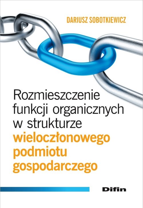 Image of Rozmieszczenie funkcji organicznych w strukturze wieloczłonowego podmiotu gospodarczego