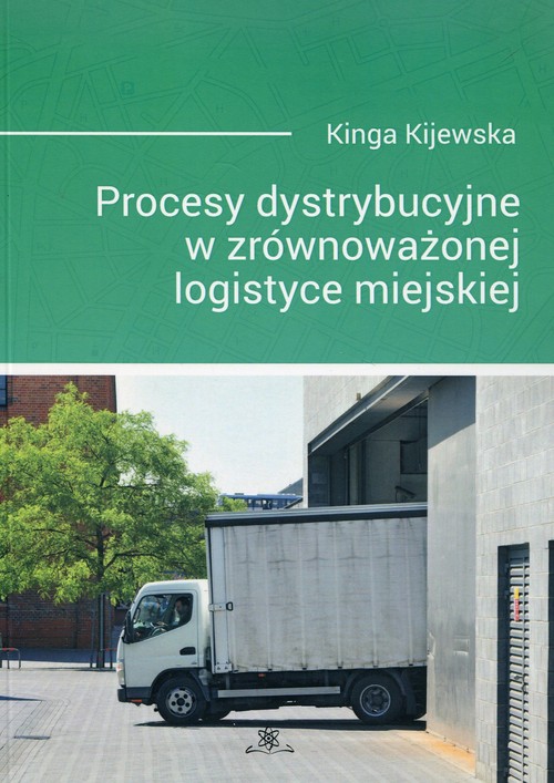 Image of Procesy dystrybucyjne w zrównoważonej logistyce miejskiej
