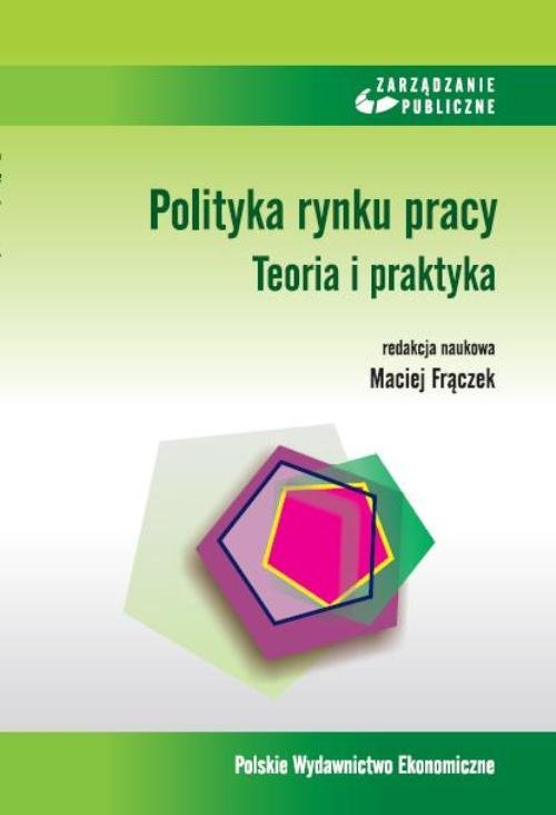 Image of Polityka rynku pracy Teoria i praktyka