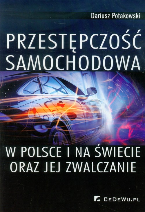 Image of Przestępczość samochodowa w Polsce i na świecie oraz jej zwalczanie