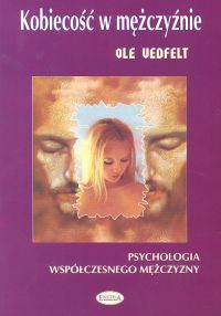 Image of Kobiecość w mężczyźnie Psychologia współczesnego mężczyzny