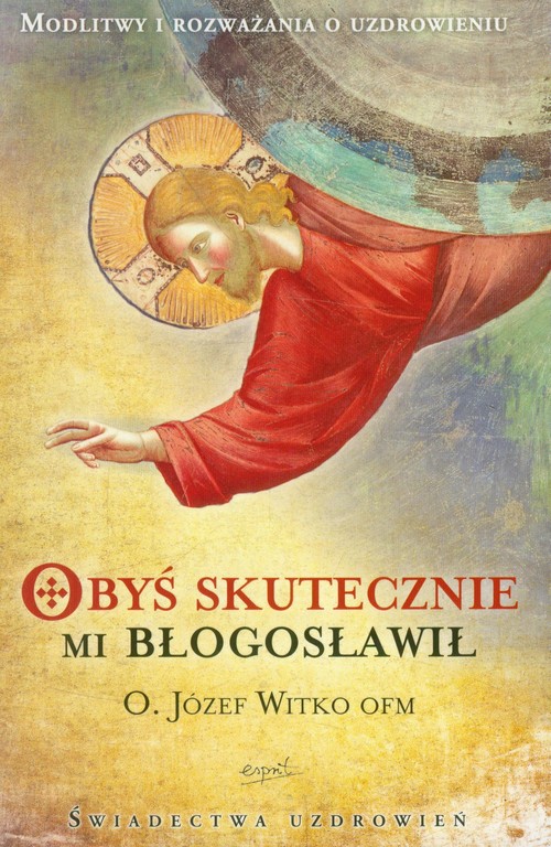 Image of Obyś skutecznie mi błogosławił Modlitwy i rozważania o uzdrowieniu