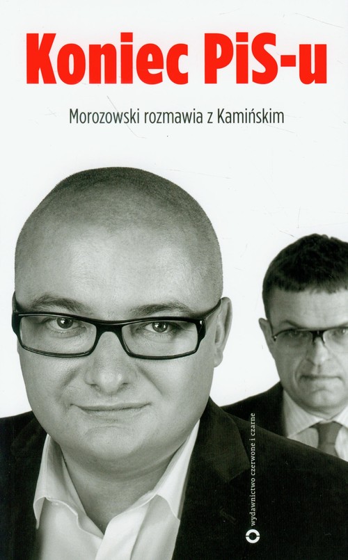 Image of Koniec PIS-u Morozowski romawia z Kamińskim