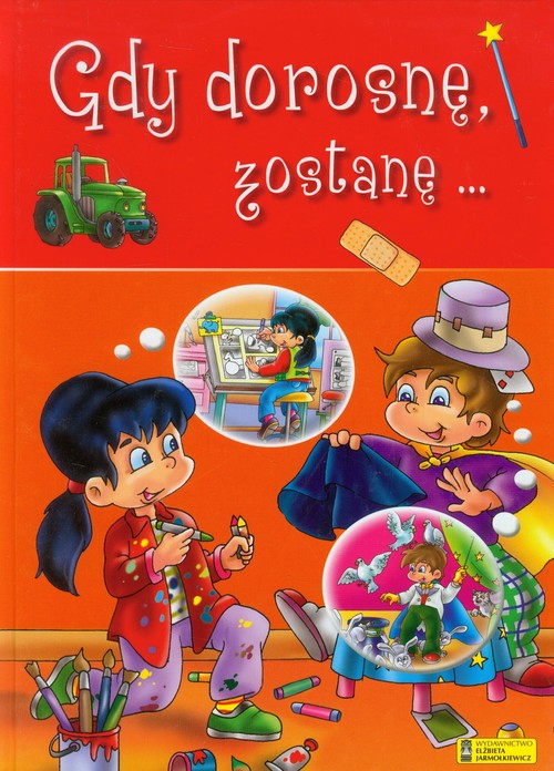 Image of Gdy dorosnę zostanę