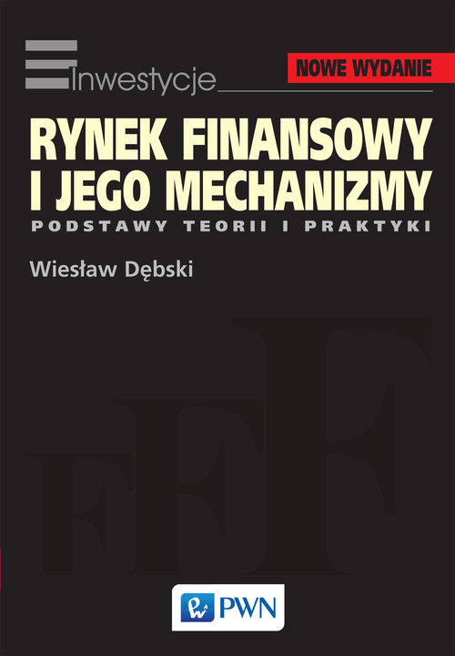 Image of Rynek finansowy i jego mechanizmy Podstawy teorii i praktyki
