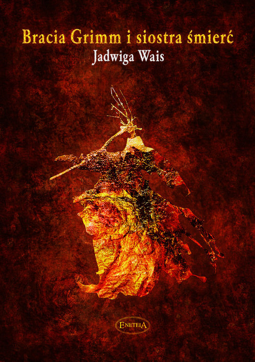 Image of Bracia Grimm i siostra śmierć O sztuce życia i umierania