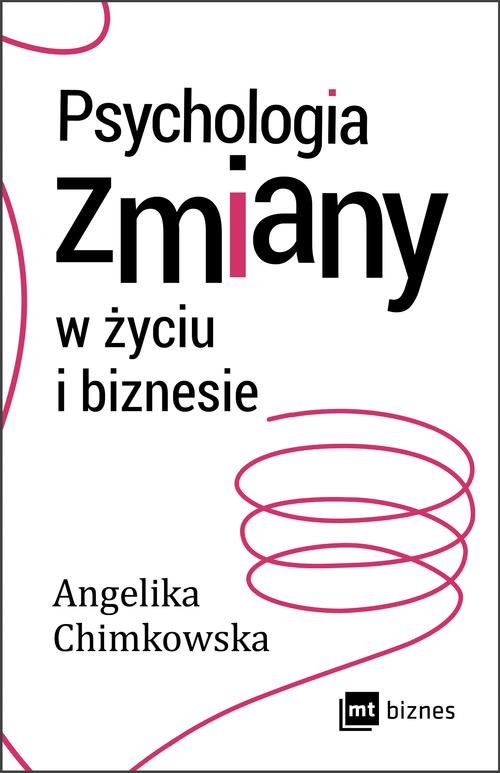Image of Psychologia zmiany w życiu i biznesie
