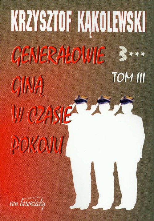 Image of Generałowie giną w czasie pokoju Tom 3