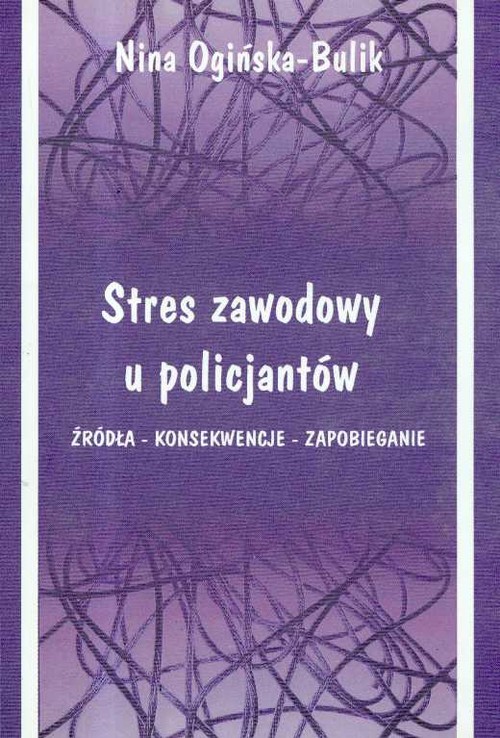 Image of Stres zawodowy u policjantów Źródła - Konsekwencje - Zapobieganie