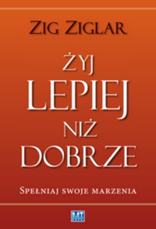 Image of Żyj lepiej niż dobrze Spełniaj swoje marzenia