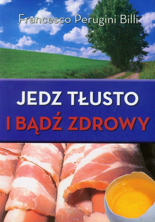 Image of Jedz tłusto i bądź zdrowy