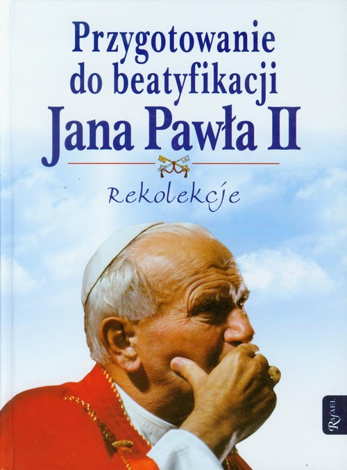 Image of Przygotowanie do beatyfikacji Jana Pawła II Rekolekcje