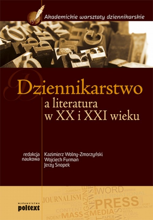 Image of Dziennikarstwo a literatura w XX i XXI wieku Podręcznik akademicki