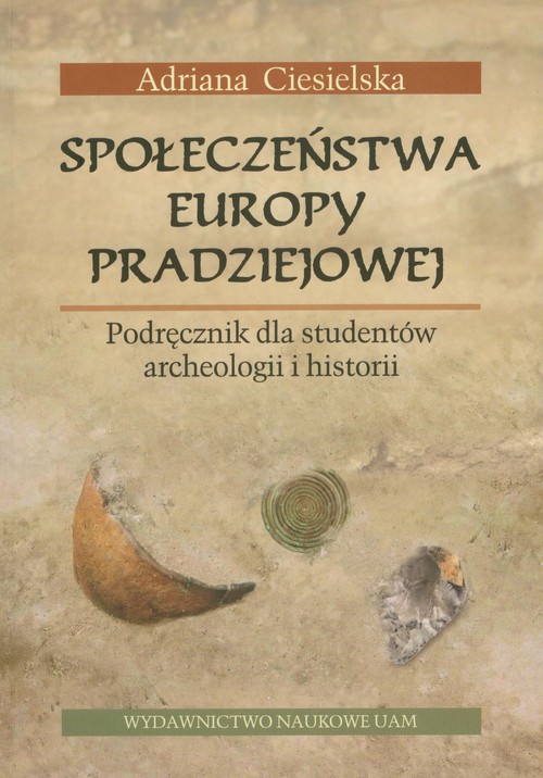 Image of Społeczeństwa Europy pradziejowej Podręcznik dla studentów archeologii i historii