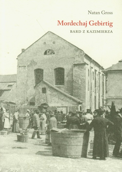 Image of Mordechaj Gebirtig Bard z Kazimierza