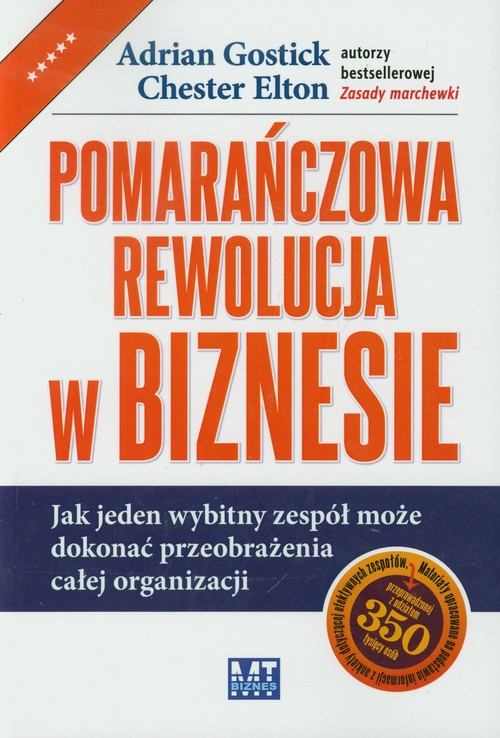 Image of Pomarańczowa rewolucja w biznesie Jak jeden wybitny zespół może dokonać przeobrażenia całej organizacji