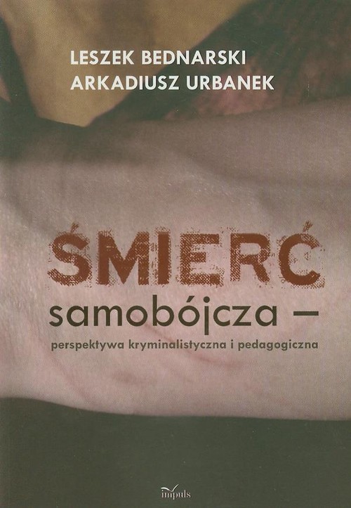 Image of Śmierć samobójcza perspektywa kryminalistyczna i pedagogiczna