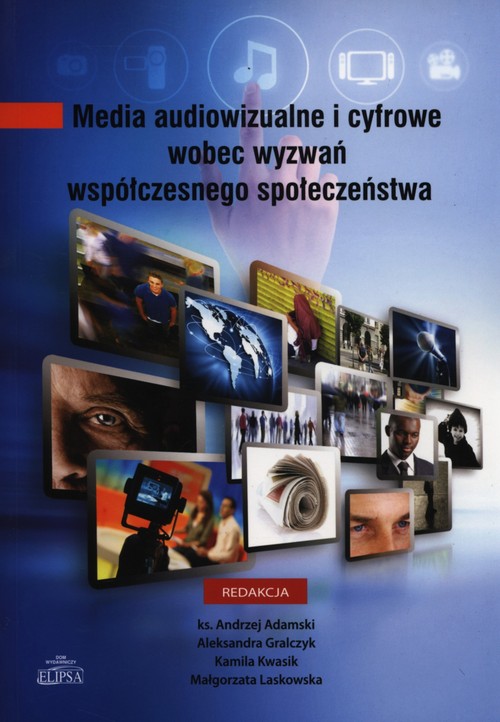 Image of Media audiowizualne i cyfrowe wobec wyzwań współczesnego społeczeństwa