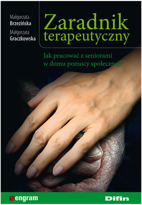Image of Zaradnik terapeutyczny Jak pracować z seniorami w domu pomocy społecznej?