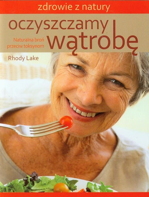 Image of Oczyszczamy wątrobę Naturalna broń przeciw toksynom