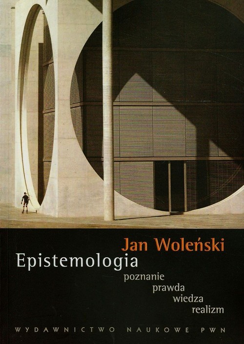 Image of Epistemologia poznanie prawda wiedza realizm
