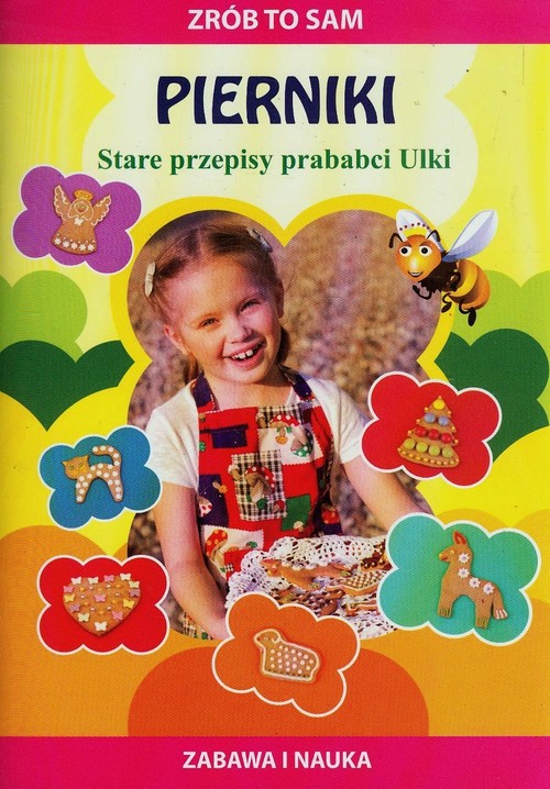 Image of Zrób to sam Pierniki Stare przepisy prababci Ulki