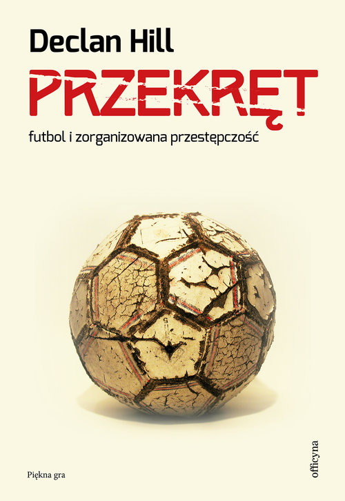 Image of Przekręt. Futbol i zorganizowana przestępczość.