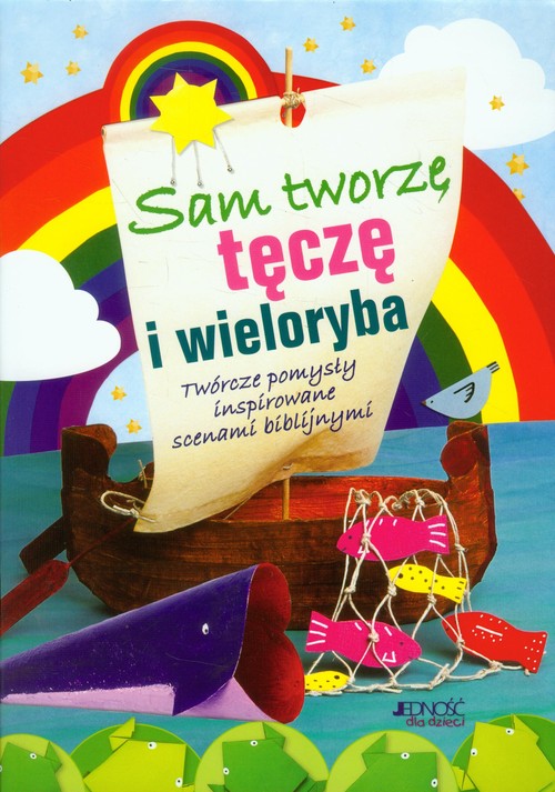 Image of Sam tworzę tęczę i wieloryba Twórcze pomysły inspirowane scenami biblijnymi