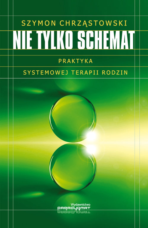 Image of Nie tylko schemat Praktyka systemowej terapii rodzin
