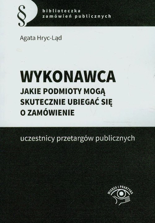 Image of Wykonawca Jakie podmioty mogą skutecznie ubiegać się o zamówienie uczestnicy przetargów publicznych